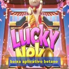 baixa aplicativo betano